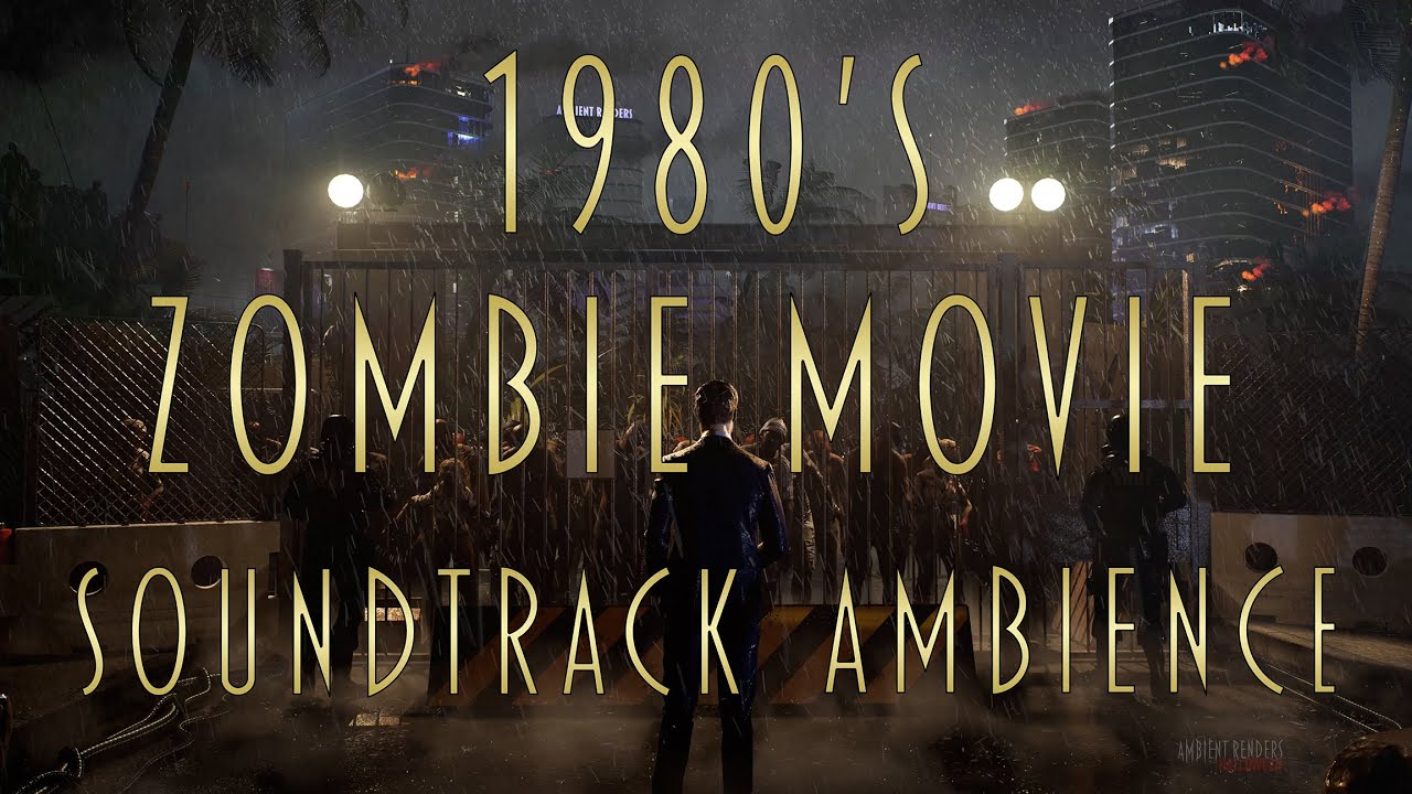 image 0 1980's Zombie Movie Soundtrack Ambience : 4hour Vibe Of An 80's Zombie Movie Soundtrack : 4k