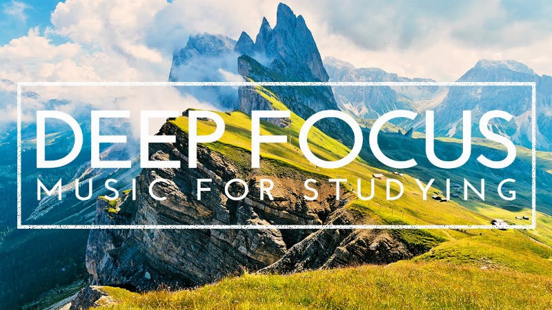 4 Hours Of Background Music For Studying - Focus Music For Deep Concentration
