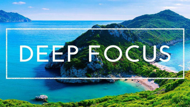 4 Hours Of Deep Focus Music For Studying - Concentration Music For Deep Thinking And Focus