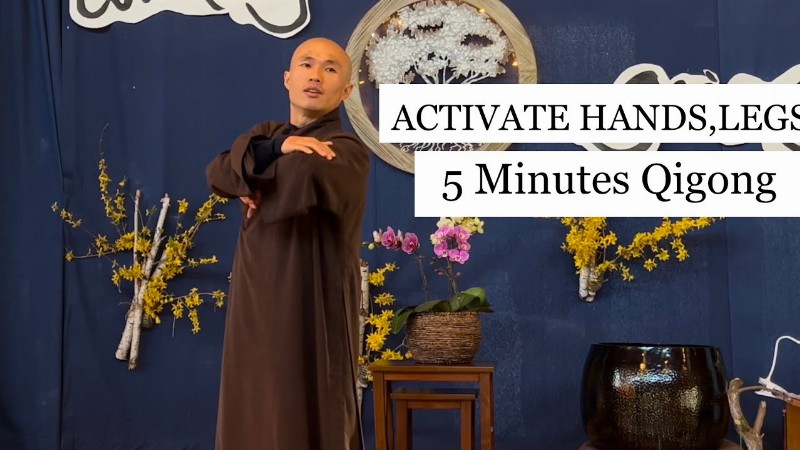 image 0 Activate Hands And Legs : 5 Min Qigong To Make Energy And Blood Flowing Good