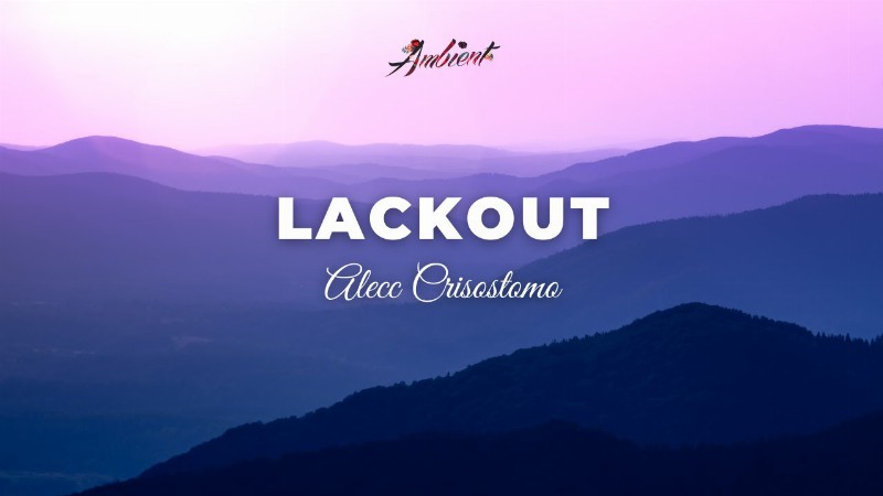 Alecc Crisostomo - Lackout [inspiring Classical Ambient]