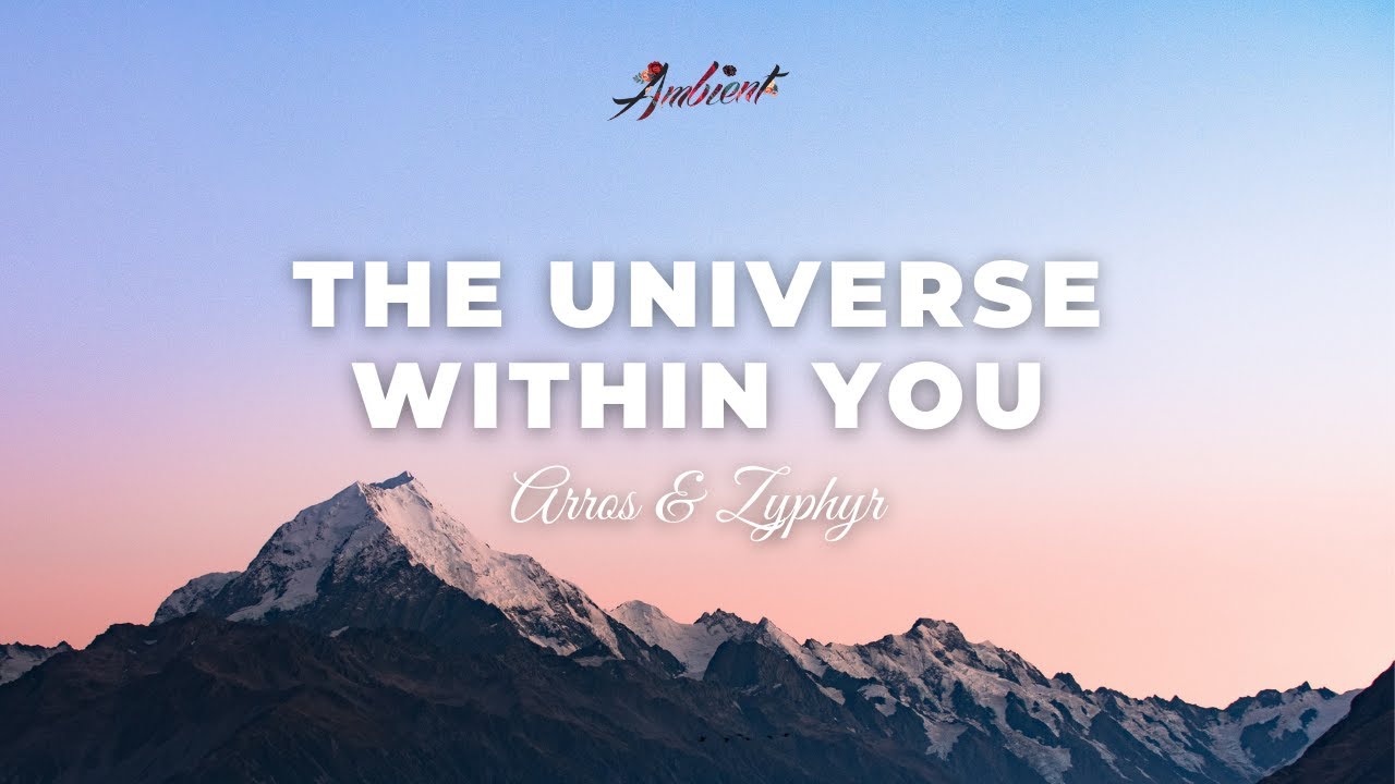image 0 Arros & Zyphyr - The Universe Within You [chillout Instrumental Ambient]