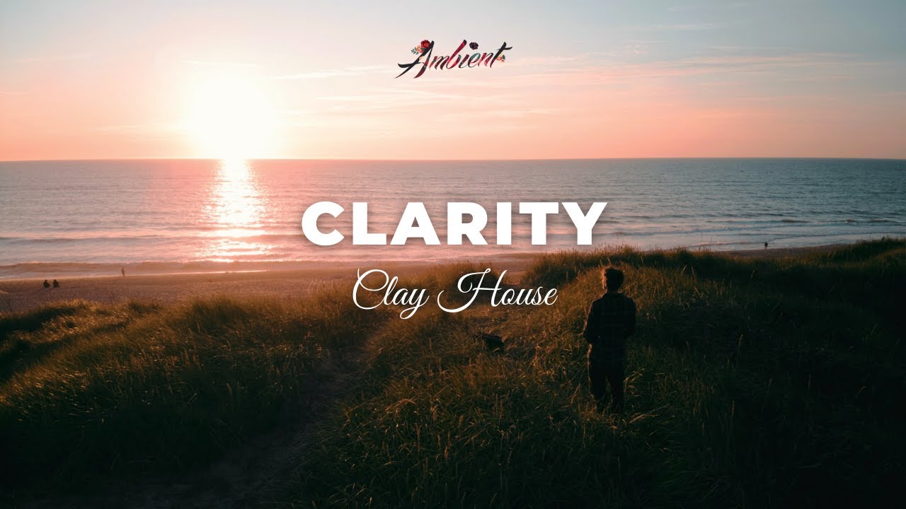 Clay House - Clarity [chill Piano Beats]
