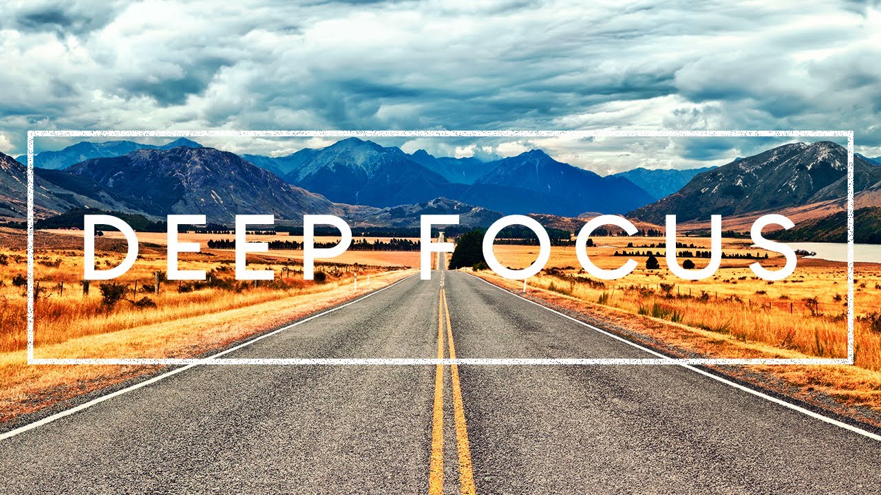 Deep Focus - Music For Studying Concentration And Work