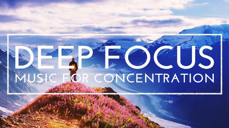 Focus Music For Study Concentration & Relaxation - Ambient Study Music To Concentrate
