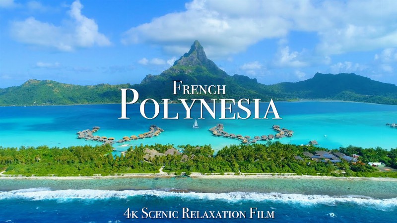 image 0 French Polynesia 4k - Scenic Relaxation Film With Calming Music