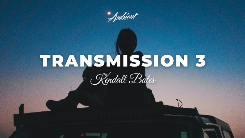 Kendall Bates - Transmission 3