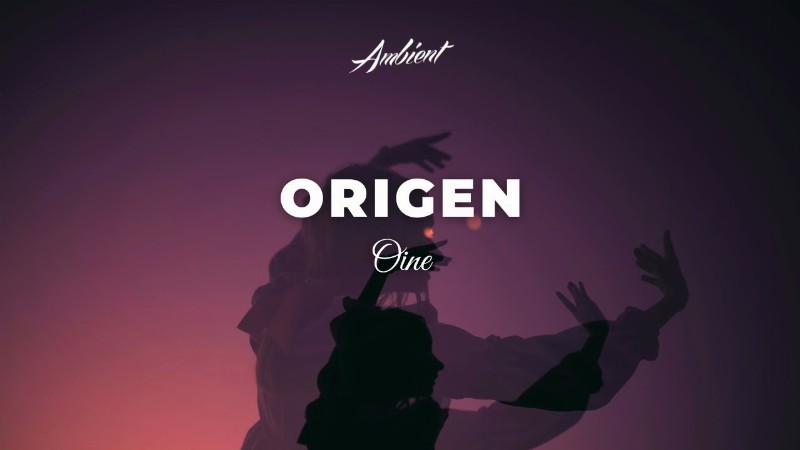 Oine - Origen [chill Downtempo Ambient]