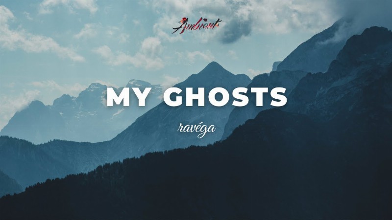 Ravéga - My Ghosts [atmospheric Cinematic Ambient]