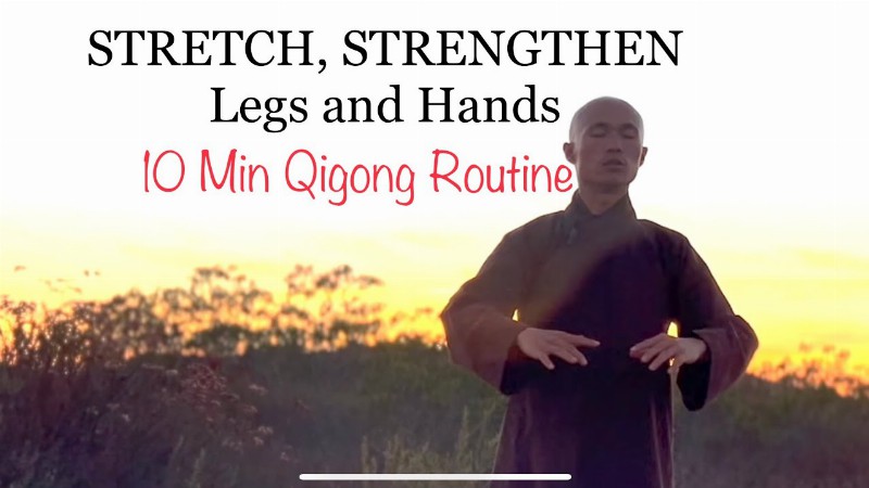 image 0 Stretch Strengthen Hands And Legs : 10 Min Qigong Daily Routine