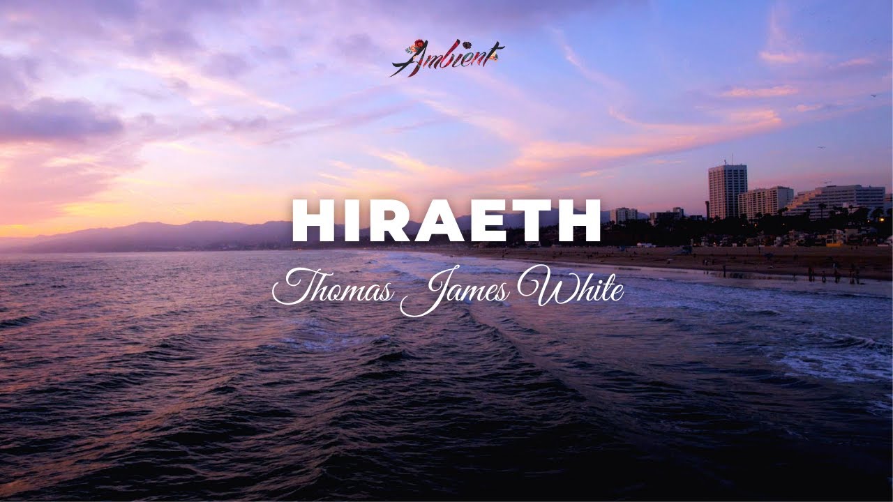 Thomas James White - Hiraeth [classical Piano Ambient]