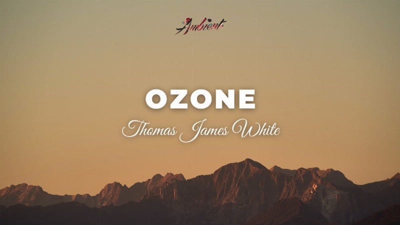 Thomas James White - Ozone [chill Electronic Ambient]