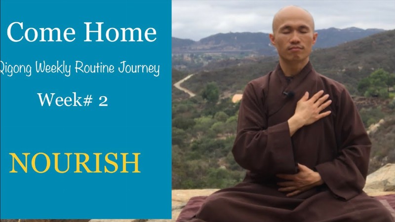 image 0 Week# 2- Nourish : Come Home 13 Week Qigong Routine Journey ( Live Stream )