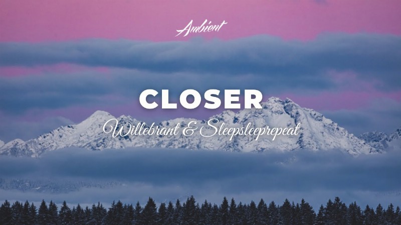 Willebrant & Sleepsleeprepeat - Closer [meditation Drone Ambient]